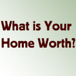 What is Your Home Worth